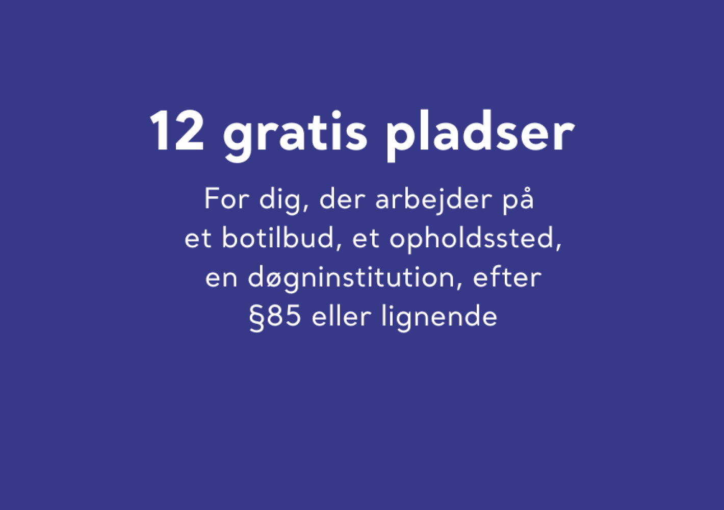 12 gratis pladser